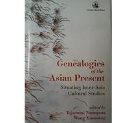 Genealogies of the Asian Present showcases the conceptual framework of the Inter-Asia Cultural Studies