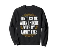 Genealogist Appreciation Historian Don´t Ask Genealogy Sweatshirt