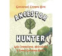 Genealogist Coloring Book - With Inspirational, Motivational & Funny Genealogy Quotes: Unique Appreciation Gift Idea For Genealogists