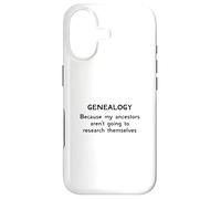 Genealogy Because My Ancestors Aren't Going to Research Case for iPhone 17