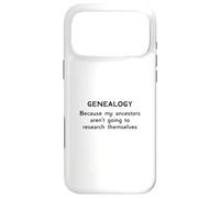 Genealogy Because My Ancestors Aren't Going to Research Case for iPhone 17 Pro Max
