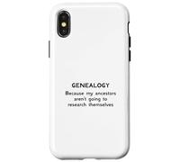 Genealogy Because My Ancestors Aren't Going to Research Case for iPhone X/XS