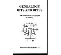 Genealogy bits and bites: A collection of newspaper columns
