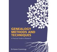 Genealogy Methods and Techniques : A Practical Guide to Research