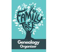 Genealogy Organizer - A Genealogy Journal With Genealogy Charts And Forms, Family Tree Chart Book: Genealogy Gift For Family History Buff & ... (Genealogy Organizer Charts and Forms)