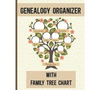 Genealogy organizer with Family Tree Chart: A journal with four generation ancestor charts for tracking our Family Relationships