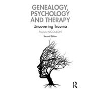Genealogy, Psychology and Therapy: Uncovering Trauma