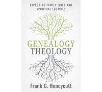 Genealogy Theology: Exploring Family Lines and Spiritual Legacies
