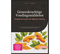 Geneeskrachtige Voedingsmiddelen: Ontdek de Kracht van Helende Voeding
