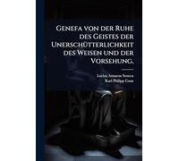 Genefa von der Ruhe des Geistes der UnerschÃ1/4tterlichkeit des Weisen und der Vorsehung,