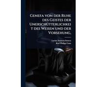 Genefa von der Ruhe des Geistes der UnerschÃ1/4tterlichkeit des Weisen und der Vorsehung,