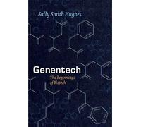 Genentech - The Beginnings of Biotech by Sally Smith Hughes (Paperback, 2013)