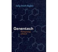 Genentech The Beginnings of Biotech Synthesis