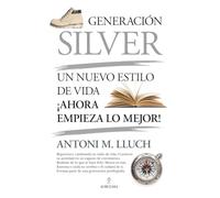 Generacion Silver: Un Nuevo Estilo De Vida, Ahora Empieza Lo Mejor! (Sociedad actual)