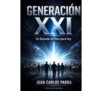 Generación XXI: Un llamado de Dios para hoy (El Desafío del Discipulado)