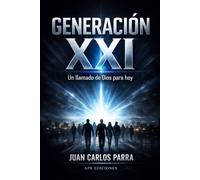 Generación XXI: Un llamado de Dios para hoy (El Desafío del Discipulado)