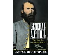 General A.P. Hill: The Story of a Confederate Warrior: 0000 (Vintage Civil War Library)