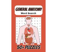 General Anatomy Word Search Puzzle Book: Easy to Read Print about the Human Body, Anatomy, Science & More | 6x9 inches, 110 pages | 50+ Puzzles…Gift for Premeds, Students & More
