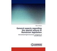 General aspects regarding the special seizure in Romanian legislation: International legal instruments. Categories of seizured assets
