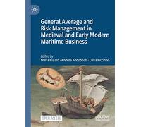 General Average and Risk Management in Medieval and Early Modern Maritime Business