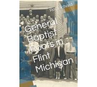 General Baptist Roots in Flint Michigan
