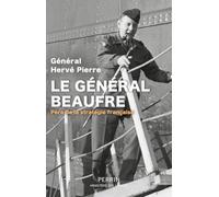 Général Beaufre - Père de la stratégie française