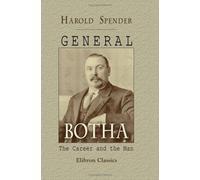 General Botha: The Career and the Man