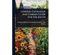 General Catalogue And Garden Guide For The South