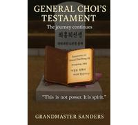 General Choi's Testament: The Journey Continues