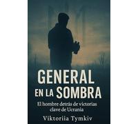 GENERAL DE LA SOMBRA: El hombre detrás de las victorias clave de Ucrania