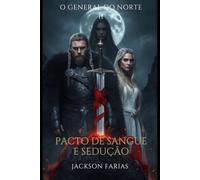 GENERAL DO NORTE II: Pacto de Sangue e Sedução