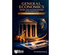 General Economics: Micro and Macroeconomic Fundamentals with a Competency-Based Approach