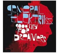 General Elektriks - Good City for Dreamers