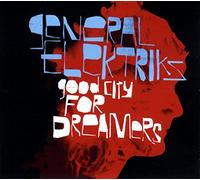 General Elektriks - Good City for Dreamers