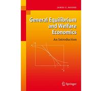 Moore - General Equilibrium and Welfare Economics An Introduction - - J555z