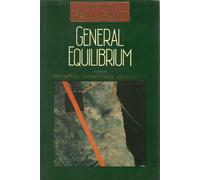 General Equilibrium (NEW PALGRAVE (SERIES))