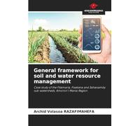 General framework for soil and water resource management: Case study of the Fitamaria, Fisakana and Sahanamby sub-watersheds, Amoron'i Mania Region