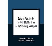 General Function Of The Gall Bladder From The Evolutionary Standpoint