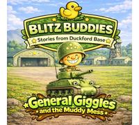General Giggles and the Muddy Mess: Blitz Buddies - A Funny Friendship Story for Kids Ages 3-7 (Blitz Buddies - Stories from Duckford Base)