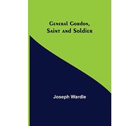 General Gordon, Saint and Soldier