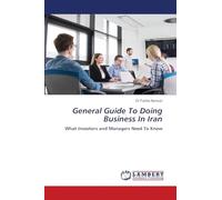 General Guide To Doing Business In Iran: What Investors and Managers Need To Know