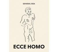 General Idea: Ecce Homo: Drawings (1985-1993)