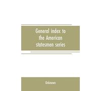 General index to the American statesmen series: with an epitome of United States history