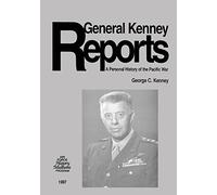 General Kenney Reports: A Personal History of the Pacific War