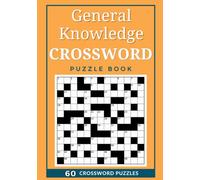 General Knowledge Crossword Puzzle Book: GK Cross word Puzzle Book For Adults and Seniors Featuring 60 Large Puzzles with Solution | Crossword Books for Adults