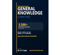 GENERAL KNOWLEDGE & CURRENT AFFAIRS The Ultimate MCQ Guide: 3,500+ Most Important Solved MCQs with Explanations for State PSC, SSC, RRB, Banking, SI, TET, and Other Competitive Exams