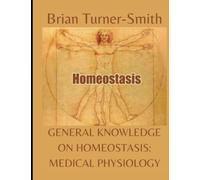 GENERAL KNOWLEDGE ON HOMEOSTASIS: MEDICAL PHYSIOLOGY