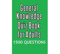 General Knowledge Quiz Book for Adults: 1500 questions