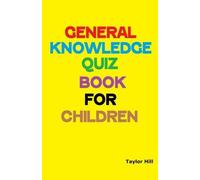 General Knowledge Quiz Book for Children