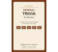 General Knowledge Trivia for Seniors: A Large Print Nostalgic Quiz of Everyday Life from the 1950s to the 1990s